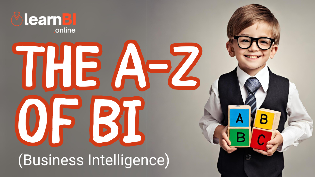 The A to Z of BI - Business Intelligence For Beginners